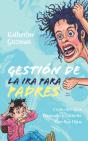 Gesti N De La Ira Para Padres: C Mo Ser - Preview