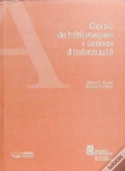 Capa do artigo Gestió De Biblioteques I Centres D'Informació