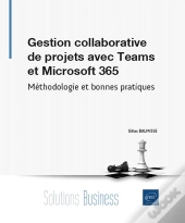 Gestion Collaborative De Projets Avec Teams Et Microsoft 365 : Méthodologie Et Bonnes Pratiques