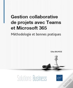 Capa do artigo Gestion Collaborative De Projets Avec Teams Et Microsoft 365 : Méthodologie Et Bonnes Pratiques