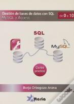 Gestión De Bases De Datos Con Sql, Mysql Y Access