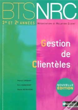 Capa do artigo Gestion De Clientèles ; Bts Nrc 1e Et 2e Années ; Élève (Edition 2007)