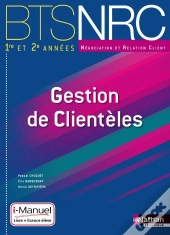 Gestion De Clienteles Bts Nrc Les Integrales) I-Manuel Livre + Licence Eleve 2014