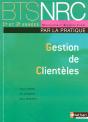 Gestion De Clientèles ; Bts Nrc ; Par La Pratique ; Élève (Édition 2008) - Preview