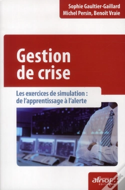 Capa do artigo Gestion De Crise ; Les Exercices De Simulation : De L'Apprentissage À L'Alerte