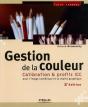 Gestion De La Couleur : Calibration Et Profils Icc Pour La Chaîne Graphique Et L'Image Numérique (2e Édition) - Preview
