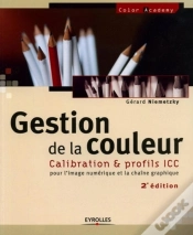 Capa do artigo Gestion De La Couleur : Calibration Et Profils Icc Pour La Chaîne Graphique Et L
