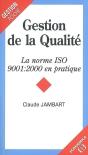 Gestion De La Qualité ; La Norme Iso 9001 : 2000 En Pratique ; - Preview