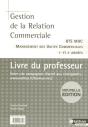 Gestion De La Relation Commerciale ; Bts Management Des Unités Commerciales ; Livre Du Professeur (Édition 2007) - Preview