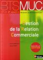 Gestion De La Relation Commerciale ; Bts Muc 1e Et 2e Années (Édition 2007) - Preview