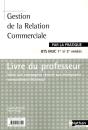 Gestion De La Relation Commerciale Bts Muc 1re Et 2e Annees Par La Pratique Livre Du Professeur 08 - Preview