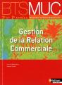 Gestion De La Relation Commerciale Bts Muc (Les Integrales) 1re Et 2e Annees Eleve 2010 - Preview
