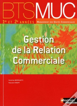 Capa do artigo Gestion De La Relation Commerciale Bts Muc (Les Integrales) 1re Et 2e Annees Eleve 2010