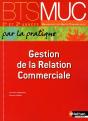 Gestion De La Relation Commerciale Bts Muc (Par La Pratique) 1re Et 2e Annees Eleve 2010 - Preview