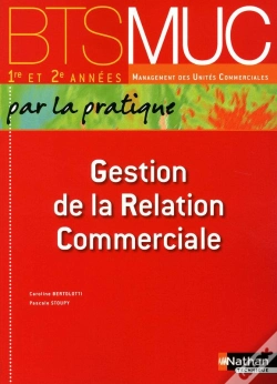 Capa do artigo Gestion De La Relation Commerciale Bts Muc (Par La Pratique) 1re Et 2e Annees Eleve 2010