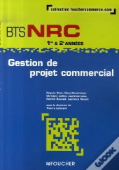 Gestion De Projet Commercial ; Bts Nrc 1e Et 2e Années