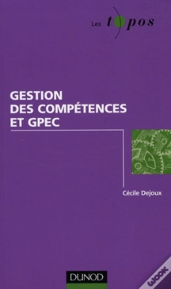 Capa do artigo Gestion Des Compétences Et Gpec ; Enjeux, Pratiques Et Outils