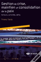 Capa do artigo Gestion Des Crise, Maintien Et Consolidation De La Paix ; Acteurs, Activités, Défis
