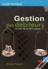 Gestion Des Débiteurs Ou L'Art De Se Faire Payer