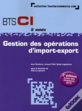 Gestion Des Opérations D'Import-Export ; Bts Ci (2e Édition)