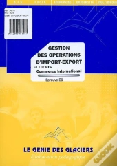 Gestion Des Operations D'Import-Export Pour Bts Commerce International. Epreuve E6 - Pochette