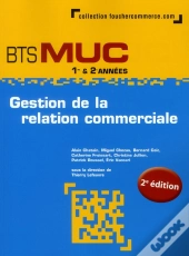 Gestion Des Relation Commerciales ; Bts Muc (2e Édition)