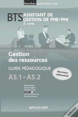 Capa do artigo Gestion Des Ressources, A5.1 Et A5.2, ; Bts Assistant De Gestion De Pmi-Pmi, 2ème Année ; Guide Pédagogique