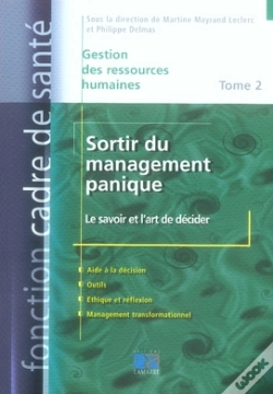 Capa do artigo Gestion Des Ressources Humaines T.2 ; Sortir Du Management Panique : Le Savoir Et L'Art De Décider