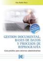 Gestion Documental, Bases De Datos Y Procesos De Repografia. Guia Practica Para - Preview