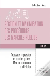 Capa do artigo Gestion Et Maximisation Des Procedures Des Marches Publics Tome 2 - Vol02 - Processus De Passation D