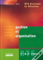 Gestion Et Organisation ; Bts Assistant De  Direction ; 1e Et 2e Annees; Livre De L'Eleve ; Edition 2002