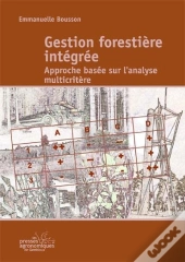 Gestion Forestiere Integree ; Approche Basee Sur L'Analyse Multicritere