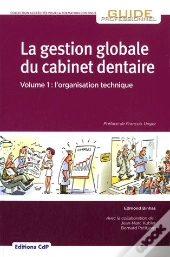 Gestion Globale Du Cabinet Dentaire Volume 1 Organisation Technique