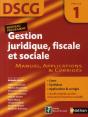 Gestion Juridique, Fiscale Et Sociale ; Dscg ; Épreuve 1 ; Manuel, Applications & Corrigés (Édition 2009) - Preview