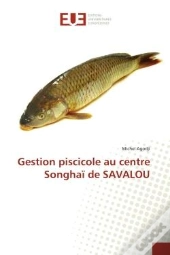 Gestion Piscicole Au Centre Songhai De Savalou