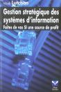 Gestion Stratégique Des Systèmes D'Information ; Faites De Vos Si Une Source De Profit - Preview