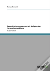 Gesundheitsmanagement Als Aufgabe Der Personalentwicklung