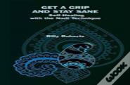 Get A Grip And Stay Sane