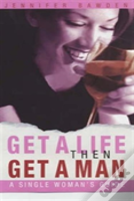 Get A Life, Then Get A Man
