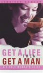 Get A Life, Then Get A Man - Preview
