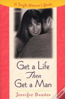 Capa do artigo Get A Life, Then Get A Man