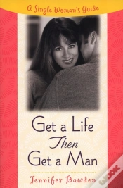 Capa do artigo Get A Life, Then Get A Man