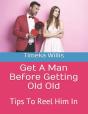 Get A Man Before Getting Old Old - Preview