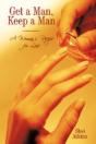 Get A Man, Keep A Man: A Woman'S Recipe - Preview