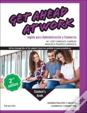 Get Ahead At Work. Ingles Para Administracion Y Comercio 2.ª Edic
