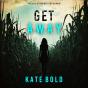 Get Away (A Heather King Suspense Thriller—Book Seven) - Preview