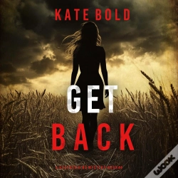 Capa do artigo Get Back (A Heather King Suspense Thriller—Book Four)