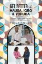 Get Better In Hausa, Igbo & Yoruba - Preview