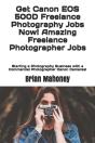Get Canon Eos 500d Freelance Photography - Preview