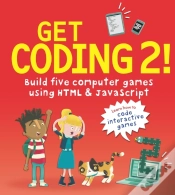 Capa do artigo Get Coding 2! Build Five Computer Games Using Html And Javascript